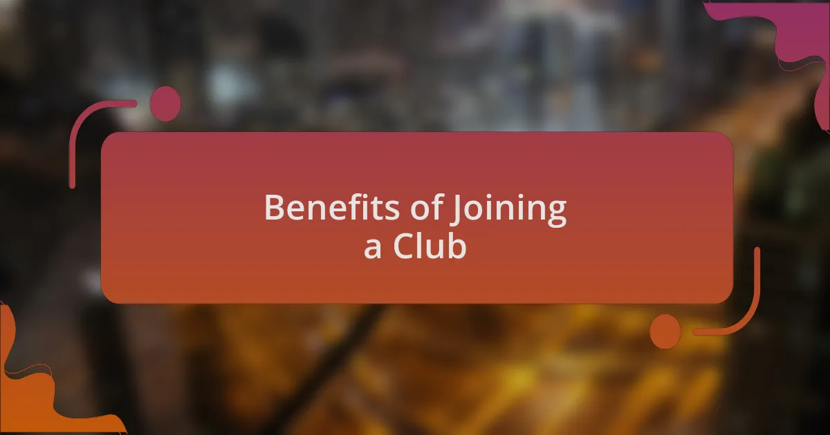 Benefits of Joining a Club