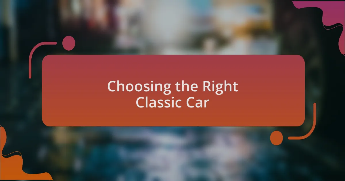 Choosing the Right Classic Car