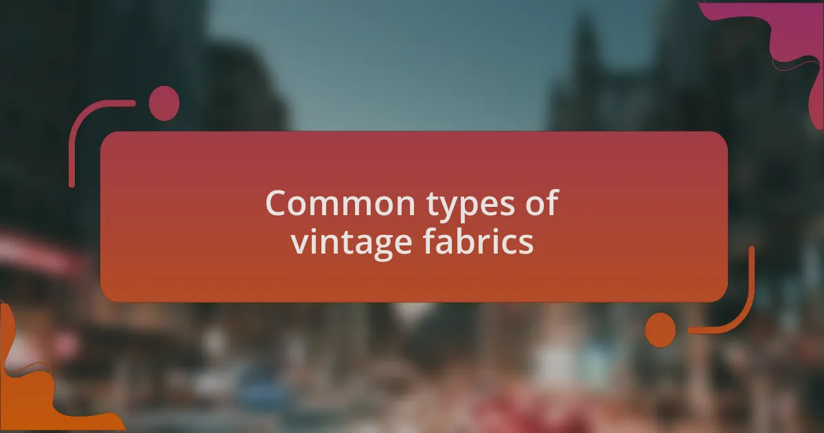 Common types of vintage fabrics