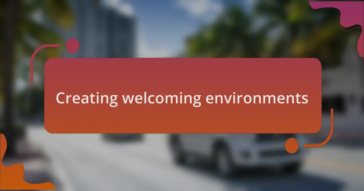 Creating welcoming environments