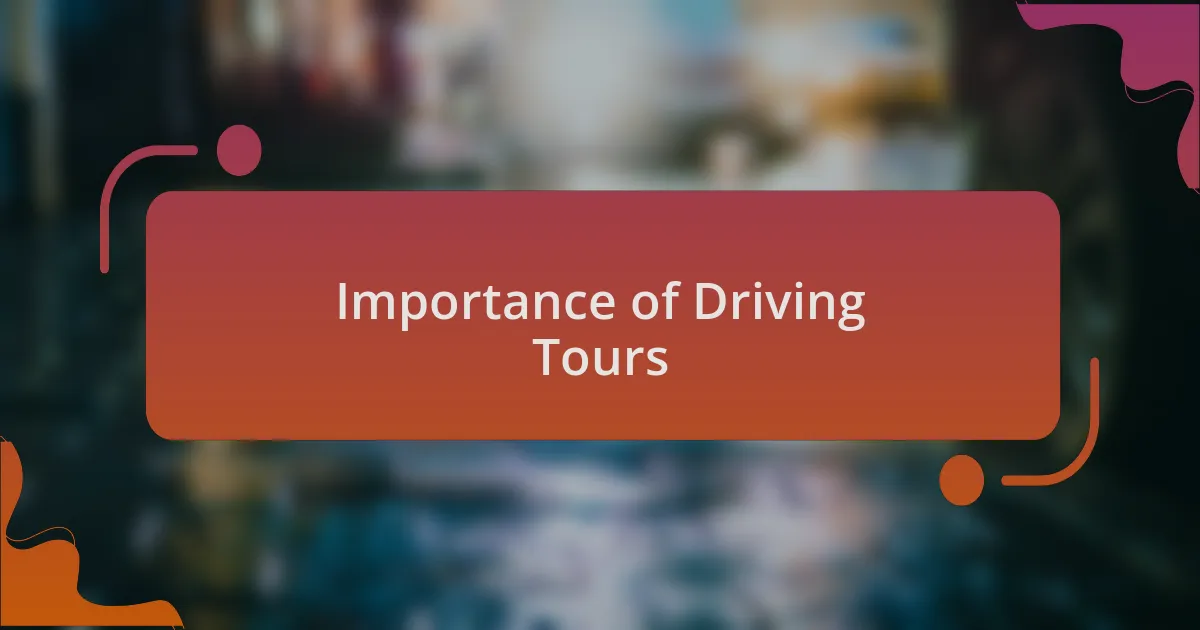 Importance of Driving Tours