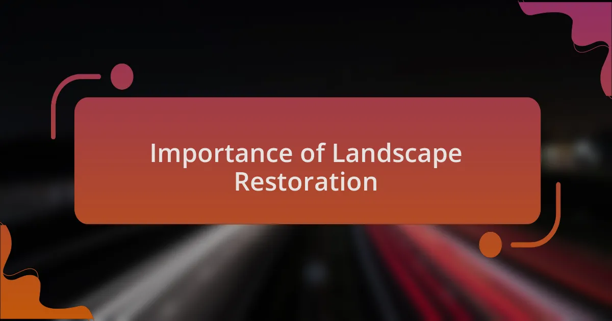 Importance of Landscape Restoration