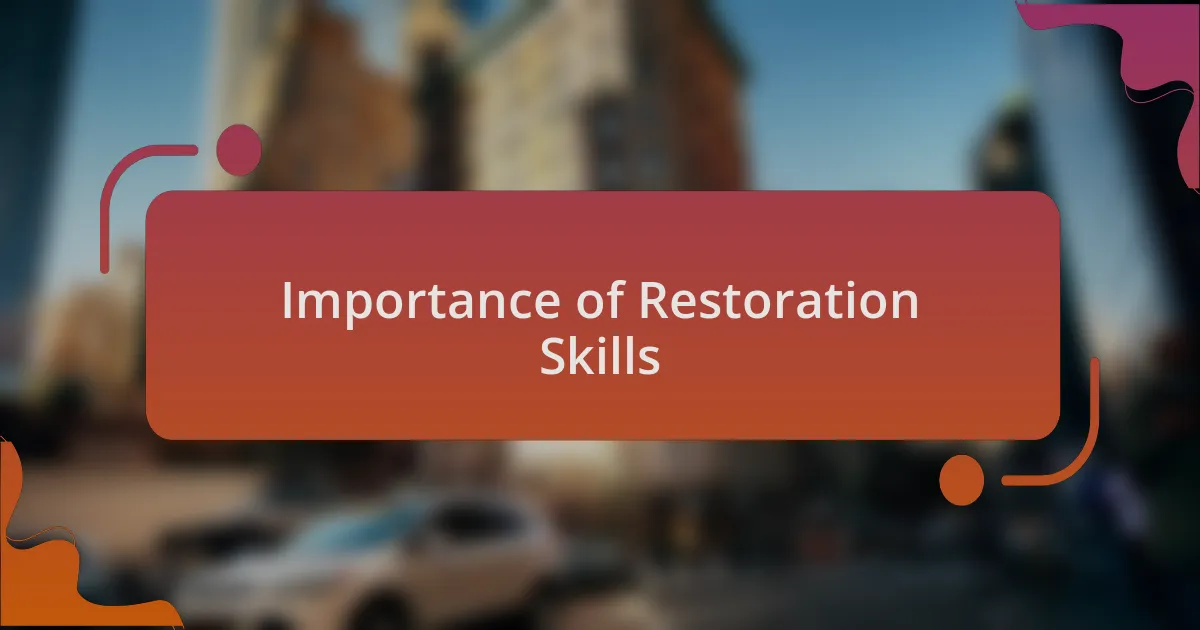 Importance of Restoration Skills