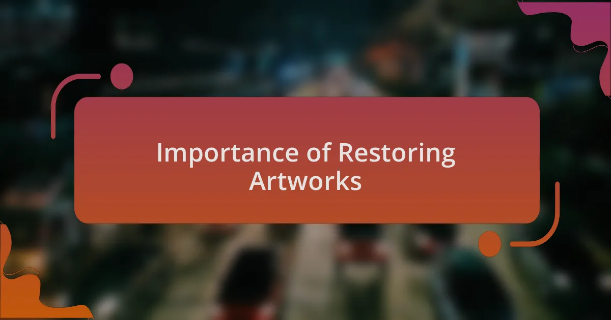 Importance of Restoring Artworks