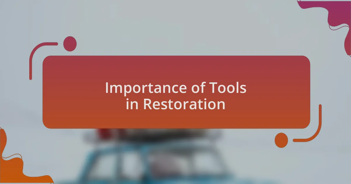 Importance of Tools in Restoration