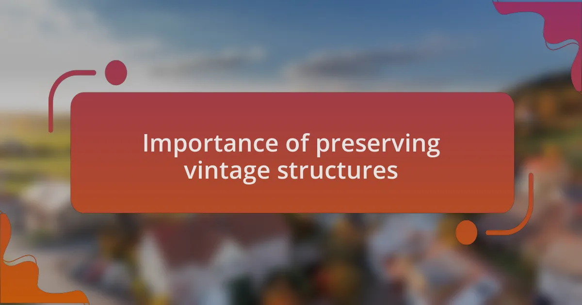 Importance of preserving vintage structures
