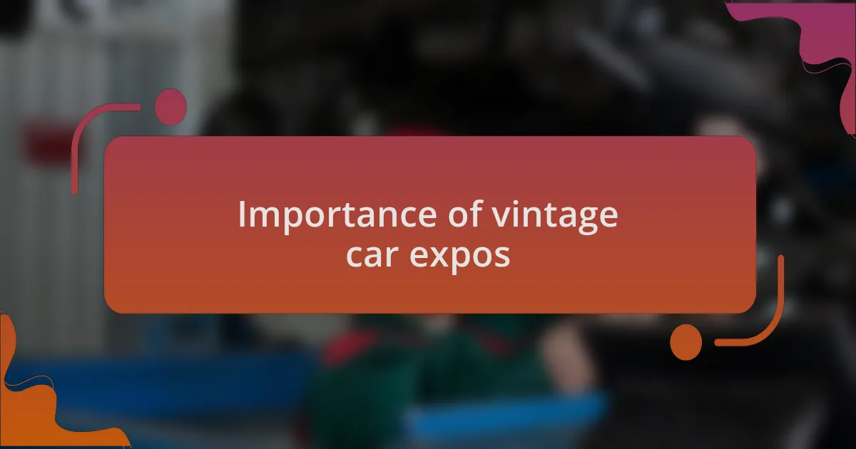 Importance of vintage car expos