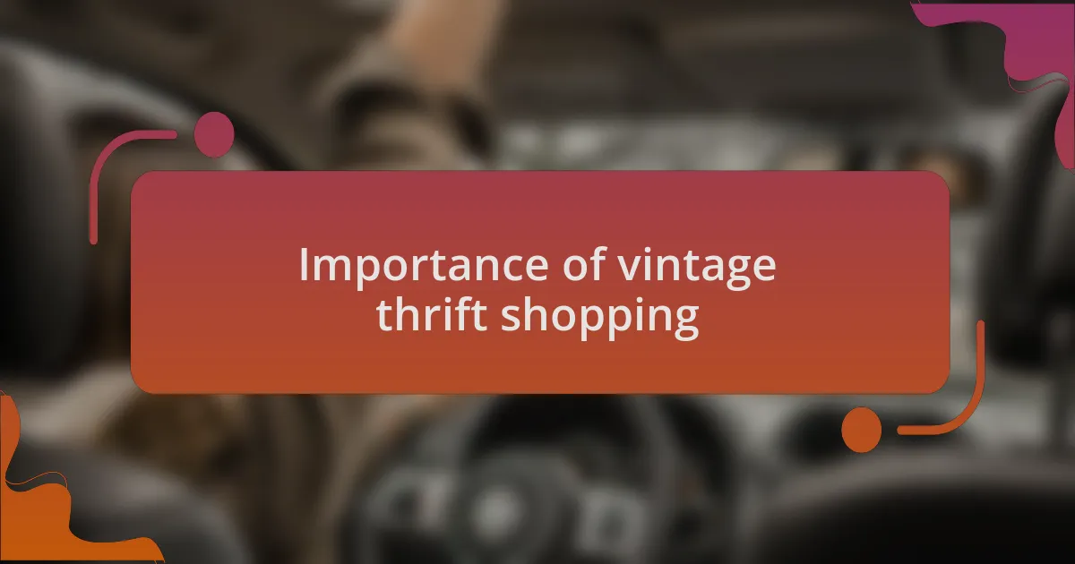 Importance of vintage thrift shopping