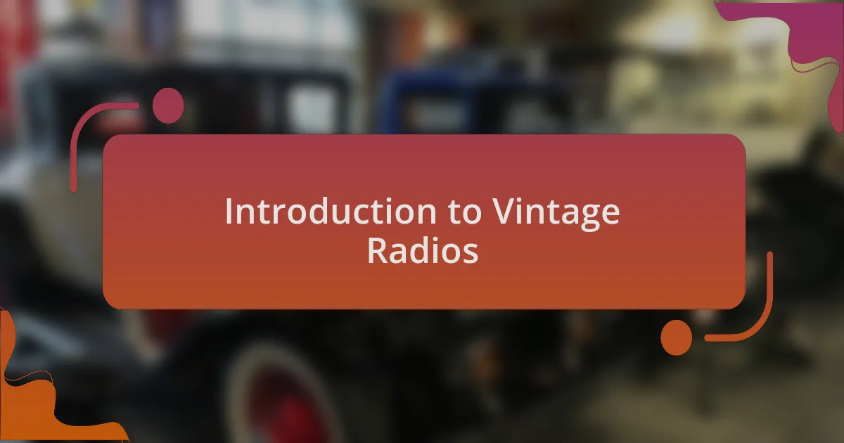 Introduction to Vintage Radios