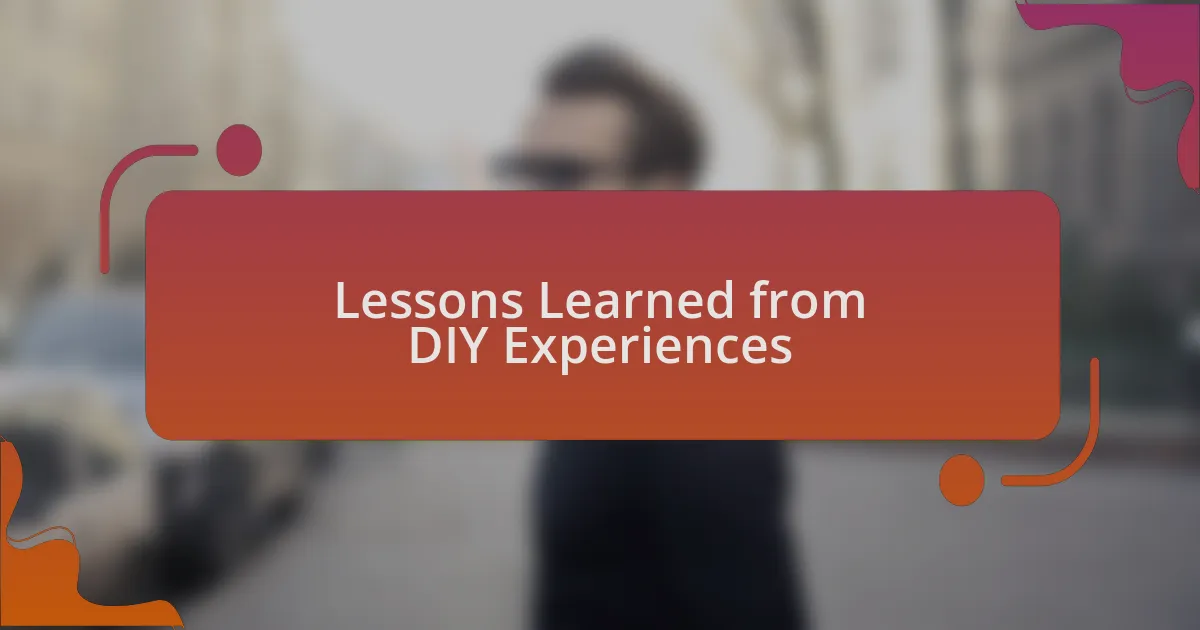 Lessons Learned from DIY Experiences