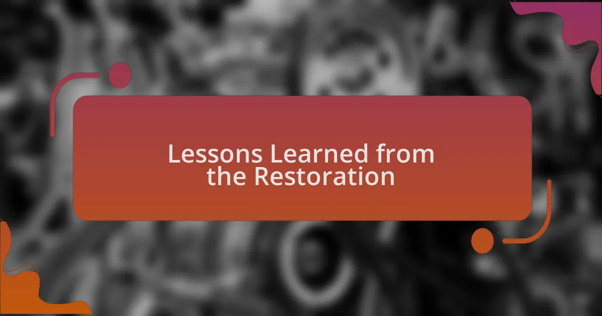 Lessons Learned from the Restoration