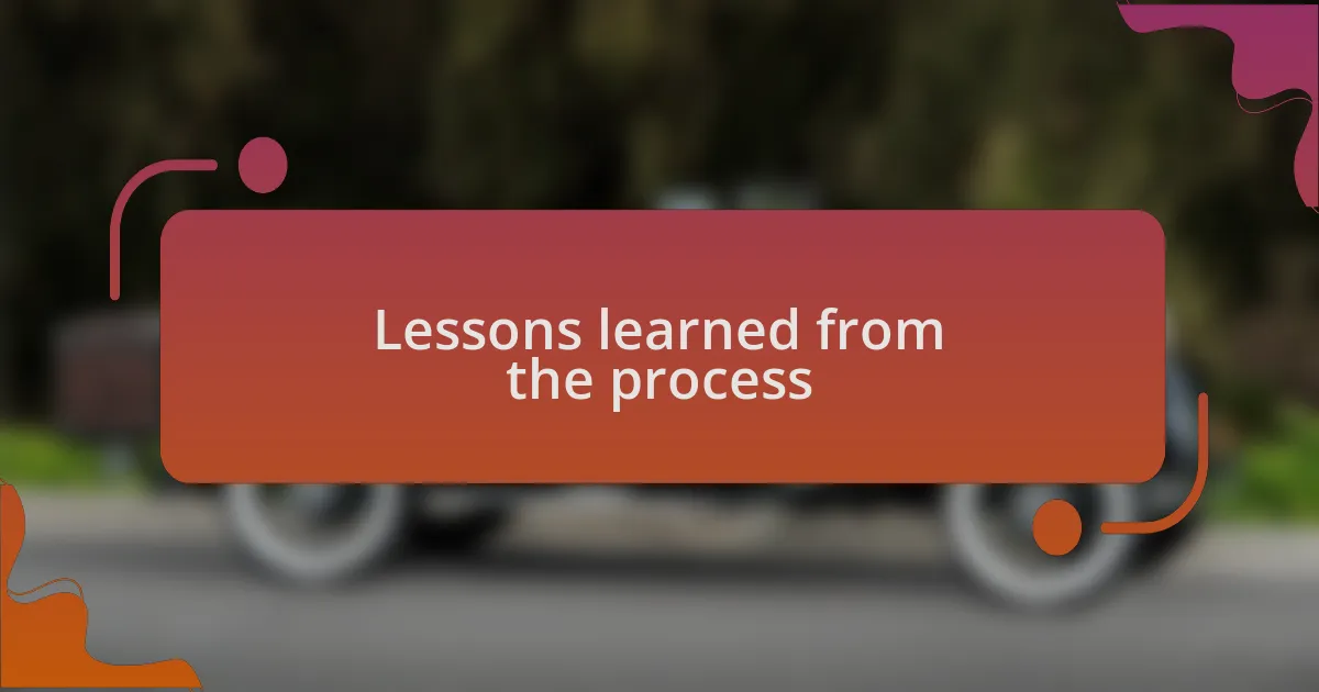 Lessons learned from the process