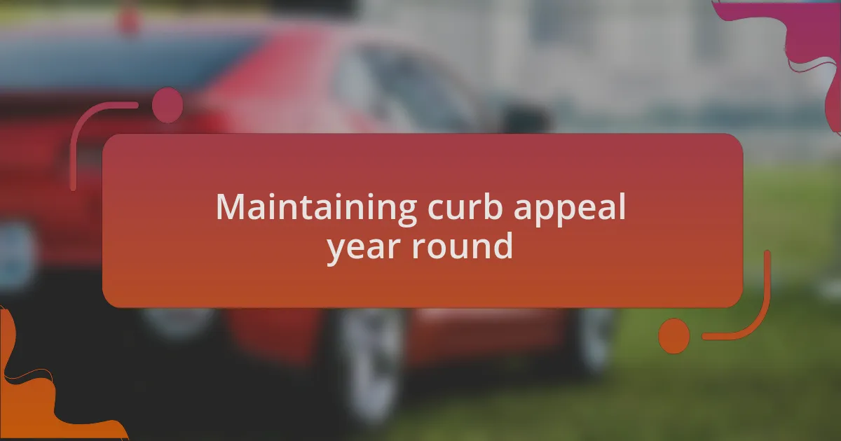 Maintaining curb appeal year round