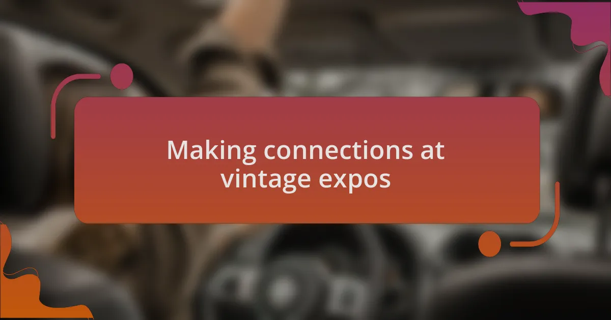 Making connections at vintage expos