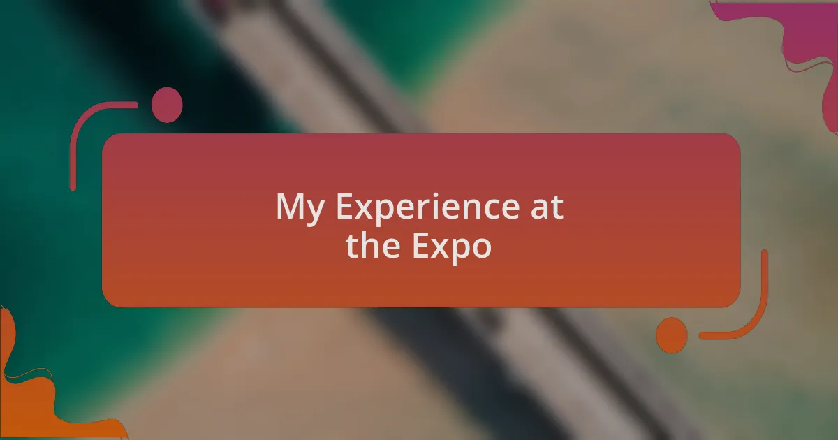 My Experience at the Expo