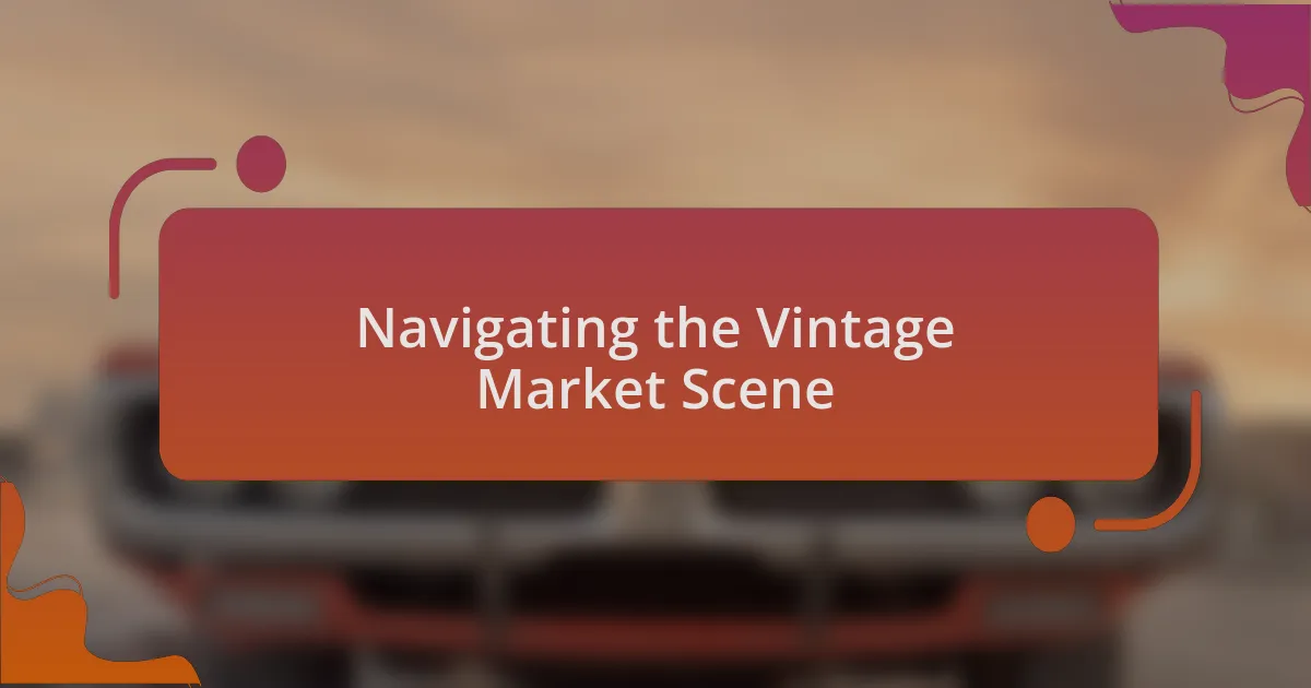Navigating the Vintage Market Scene