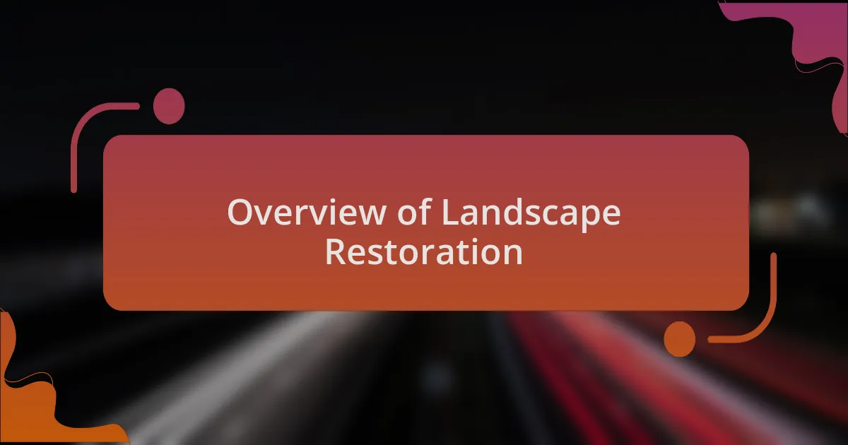 Overview of Landscape Restoration