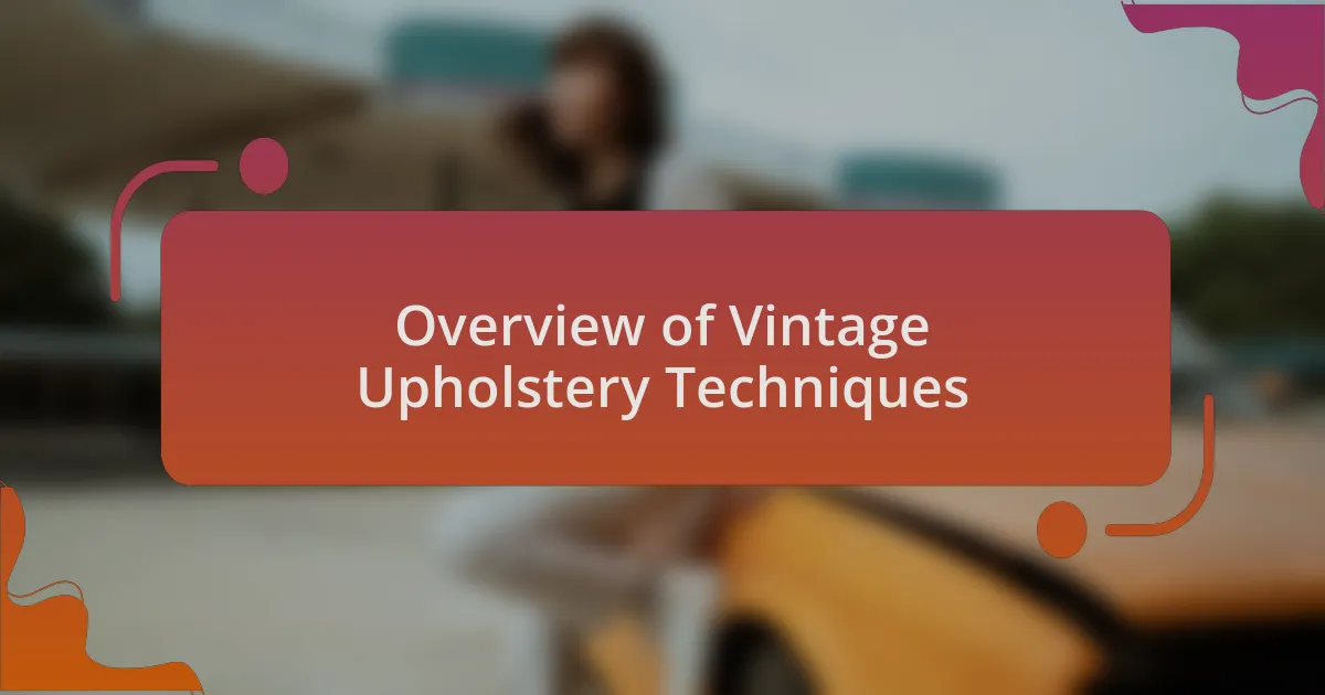 Overview of Vintage Upholstery Techniques