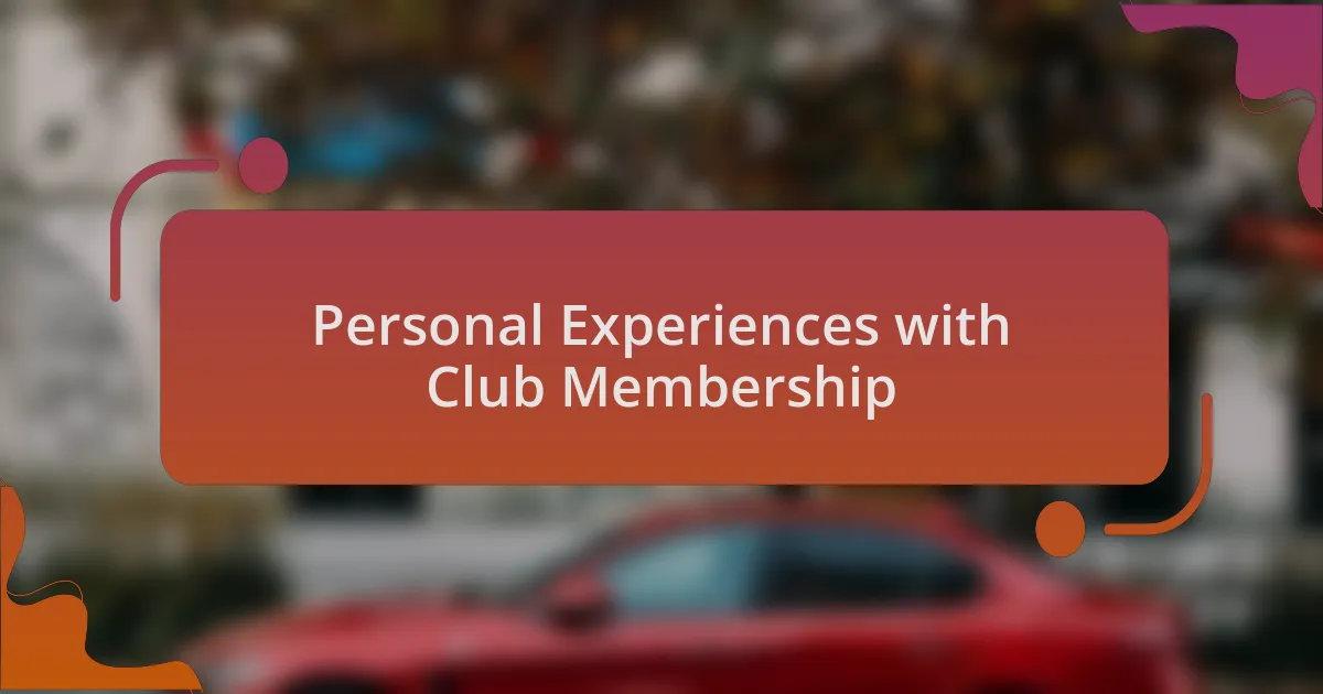 Personal Experiences with Club Membership