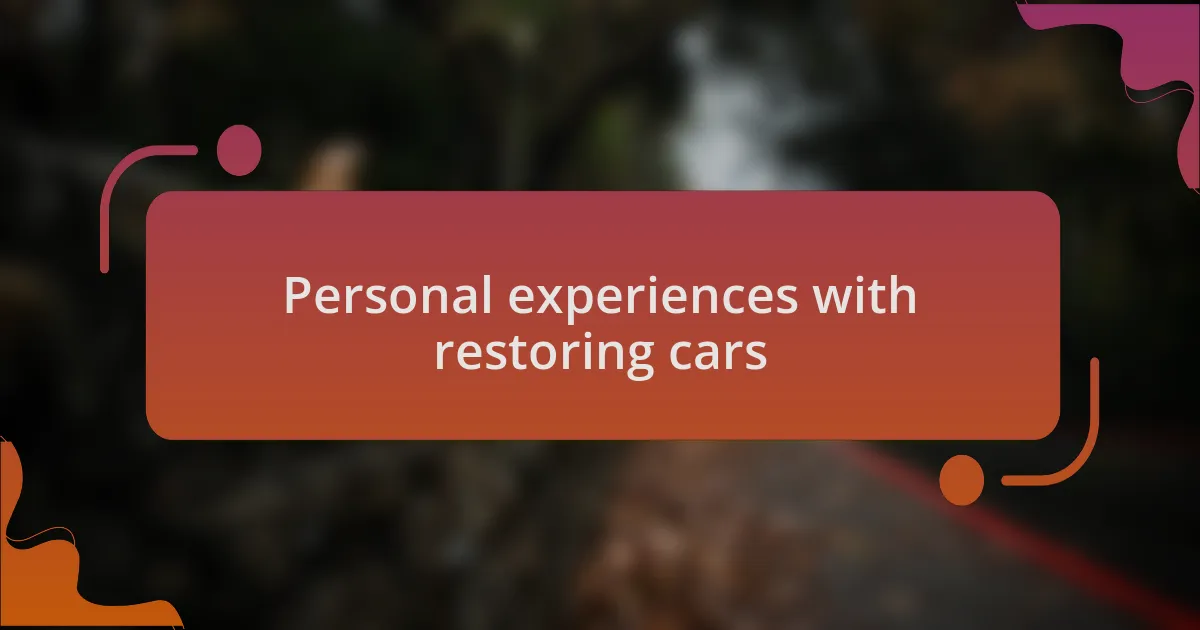 Personal experiences with restoring cars