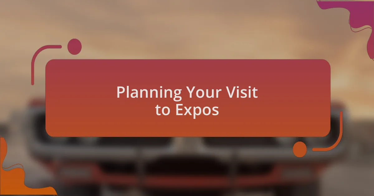 Planning Your Visit to Expos
