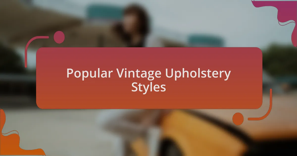 Popular Vintage Upholstery Styles