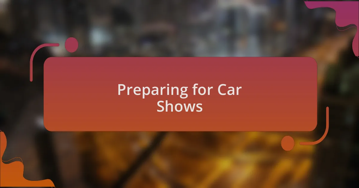 Preparing for Car Shows