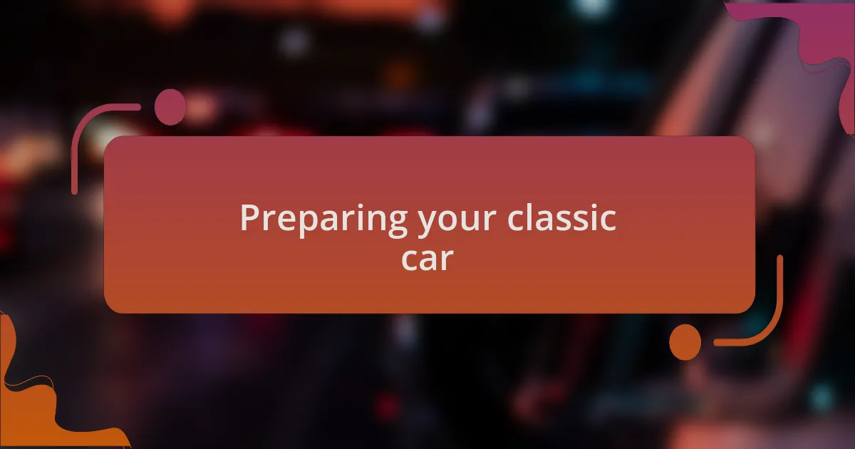 Preparing your classic car