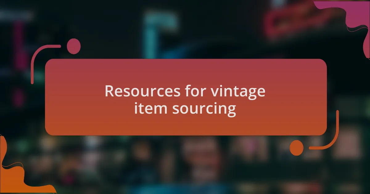 Resources for vintage item sourcing