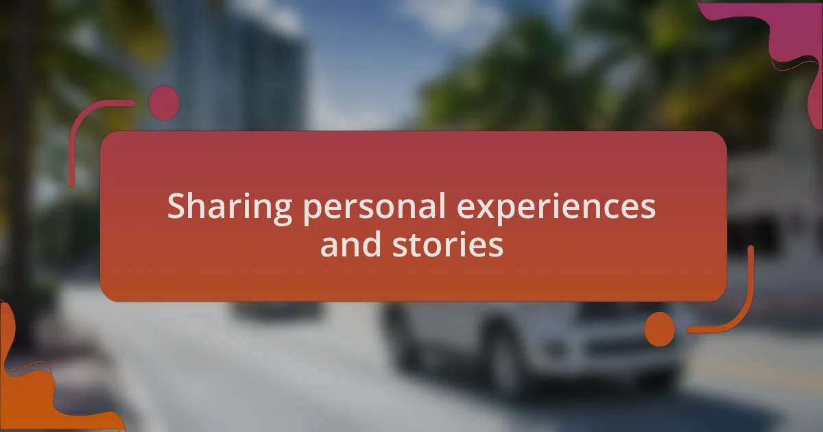 Sharing personal experiences and stories