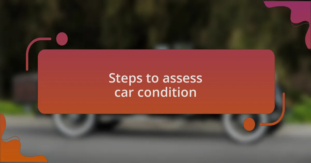 Steps to assess car condition