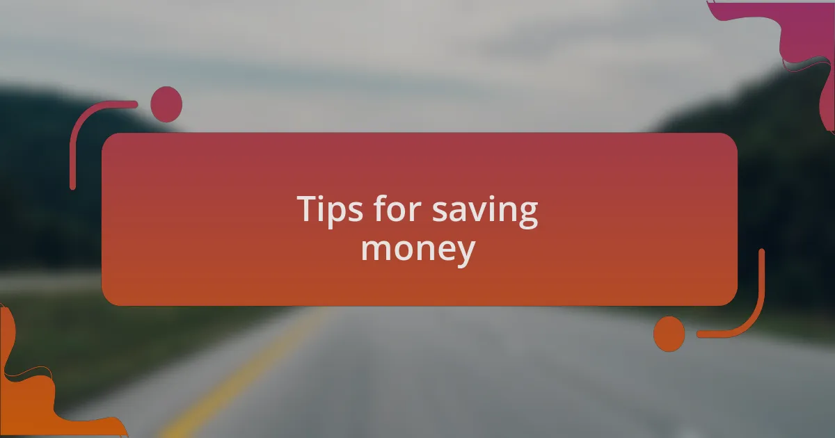Tips for saving money