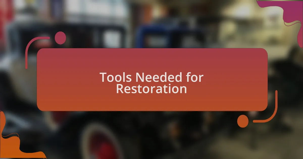 Tools Needed for Restoration