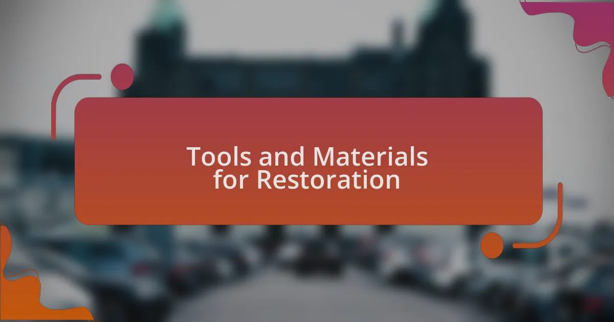 Tools and Materials for Restoration