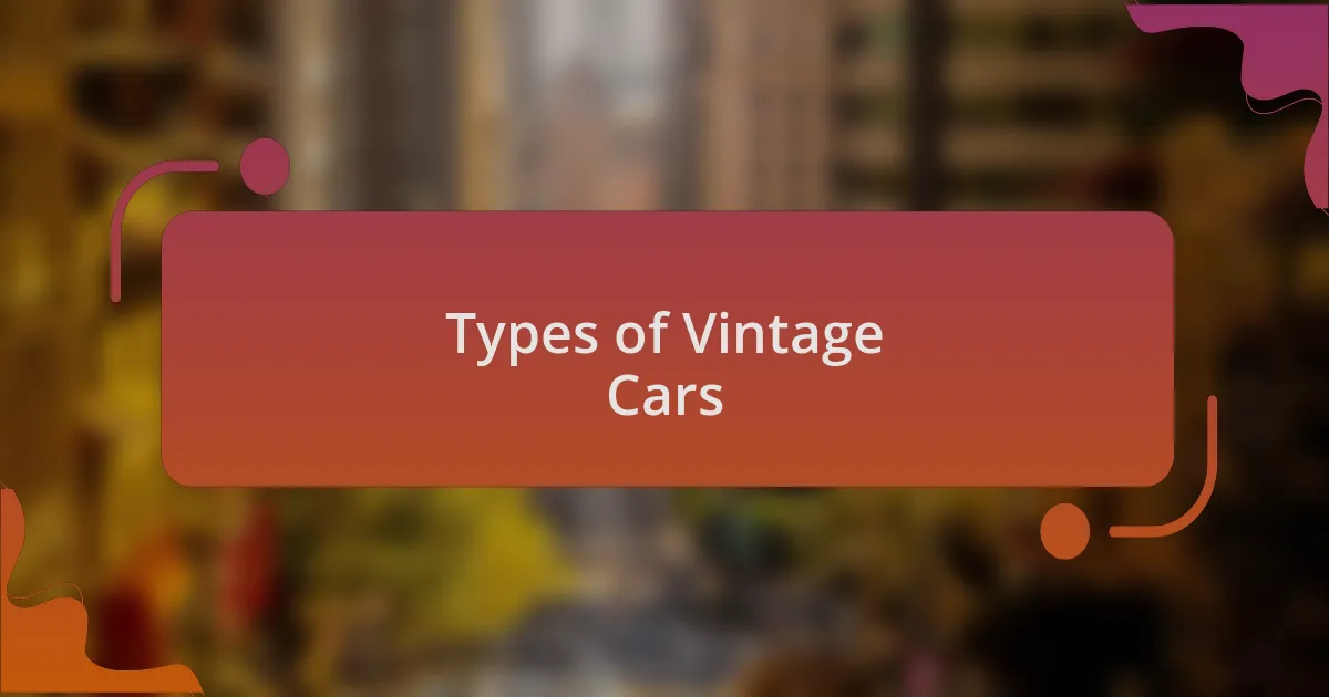 Types of Vintage Cars