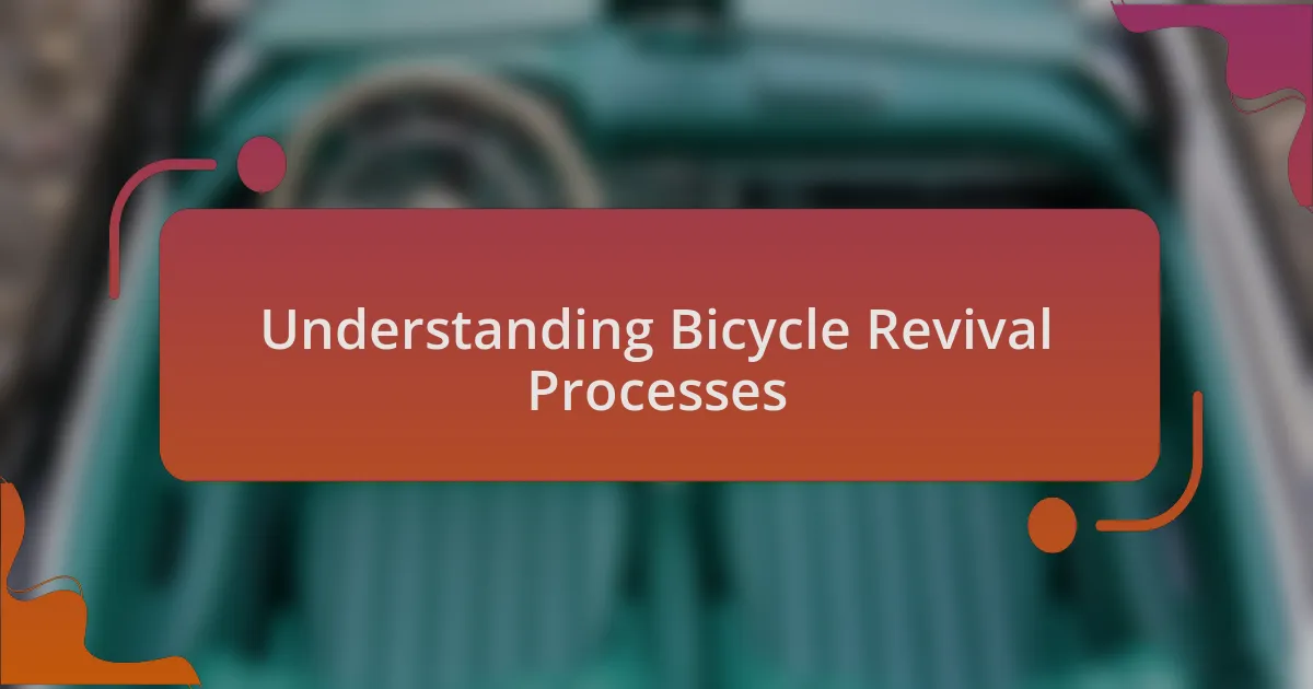 Understanding Bicycle Revival Processes