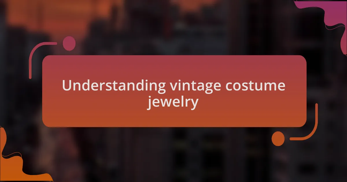 Understanding vintage costume jewelry